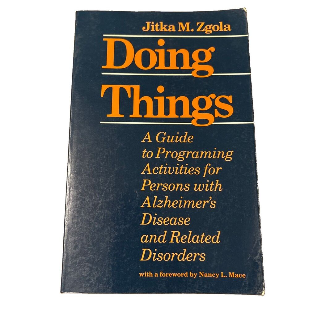 Doing Things: A Guide to Programing Activities for Persons with Alzheimer's